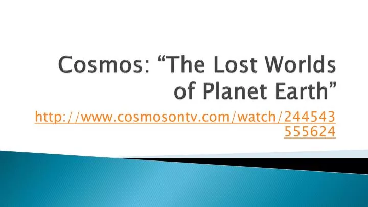 cosmos the lost worlds of planet earth