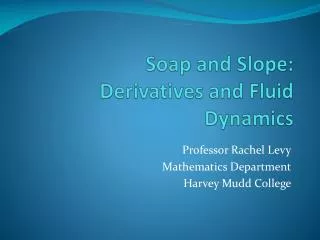 Soap and Slope: Derivatives and Fluid Dynamics