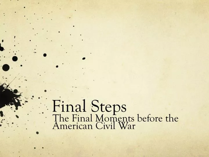 final steps