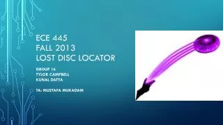 ECE 445 FALL 2013 LOST DISC LOCATOR
