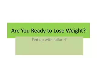 Are You Ready to Lose Weight?