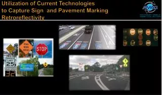 Utilization of Current Technologies to Capture Sign and Pavement Marking Retroreflectivity