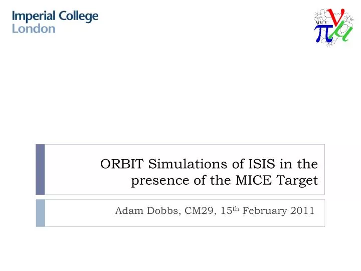 orbit simulations of isis in the presence of the mice target