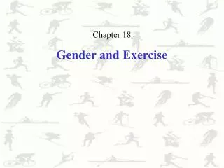 Chapter 18 Gender and Exercise