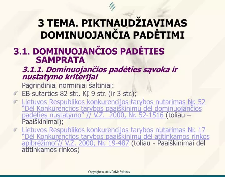 3 tema piktnaud iavimas dominuojan ia pad timi