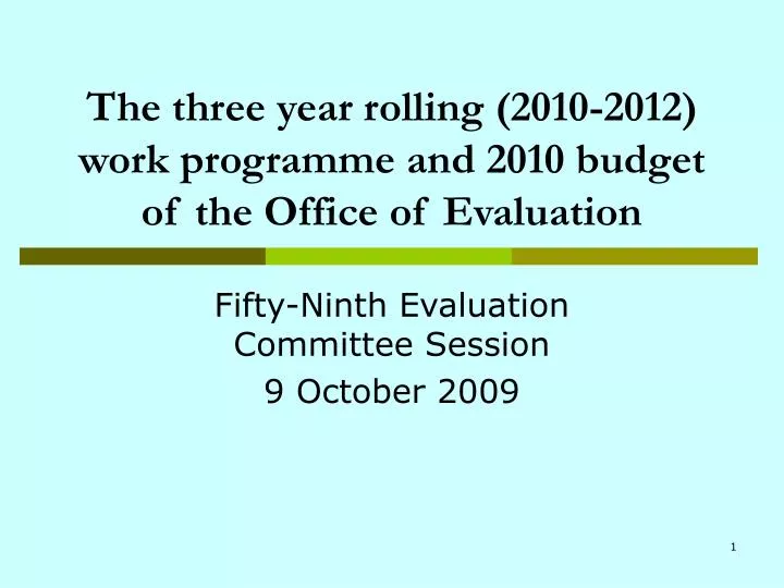 the three year rolling 2010 2012 work programme and 2010 budget of the office of evaluation