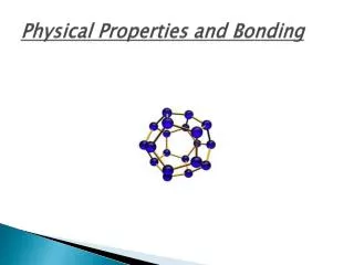 Physical Properties and Bonding