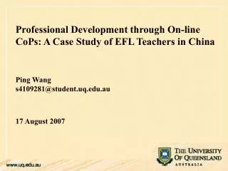 Professional Development through On-line CoPs: A Case Study of EFL Teachers in China Ping Wang