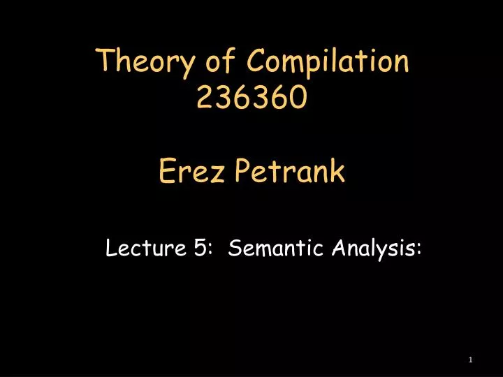 theory of compilation 236360 erez petrank