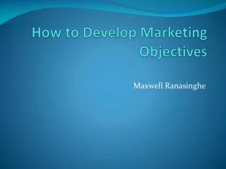 How to Develop Marketing Objectives