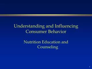 Understanding and Influencing Consumer Behavior