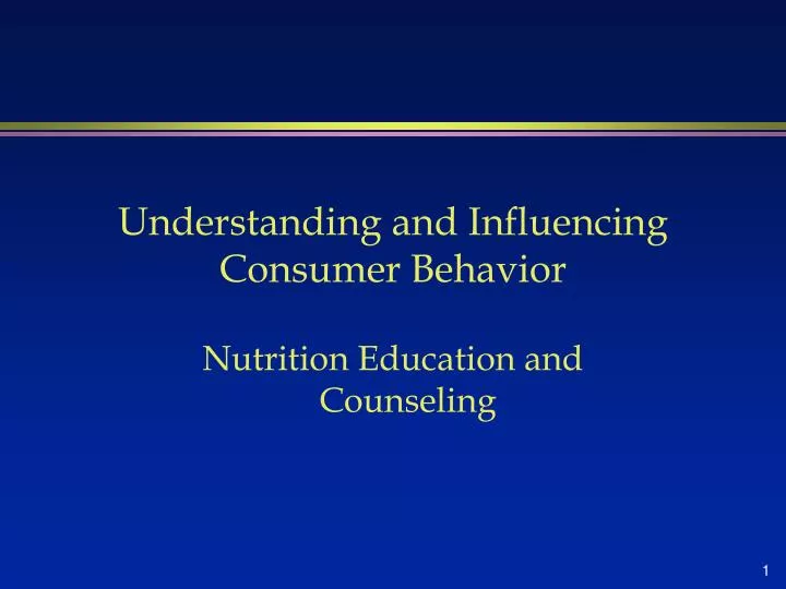 understanding and influencing consumer behavior