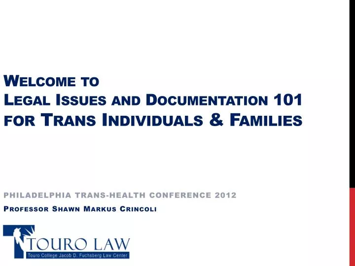 welcome to legal issues and documentation 101 for trans individuals families