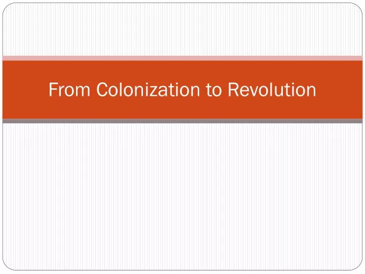 from colonization to revolution