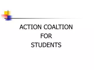 ACTION COALTION FOR STUDENTS