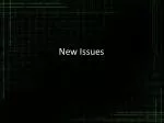 New Issues - slide 1