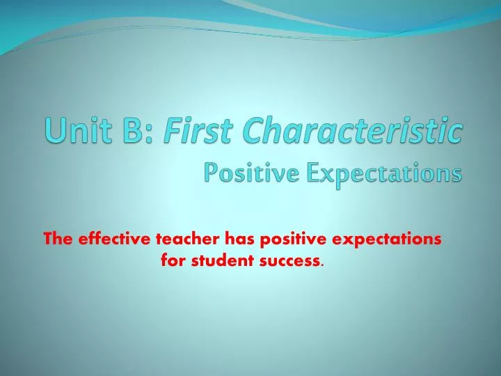unit b first characteristic positive expectations