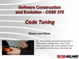 Software Construction and Evolution - CSSE 375 Code Tuning