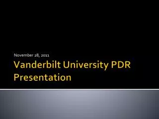 Vanderbilt University PDR Presentation