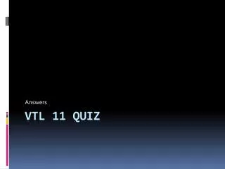 VTL 11 Quiz
