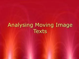 Analysing Moving Image Texts