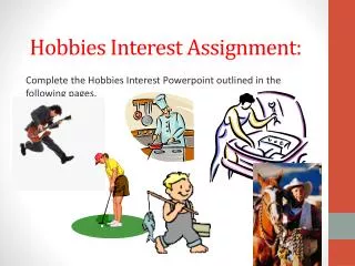Hobbies Interest Assignment :