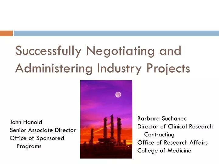 successfully negotiating and administering industry projects
