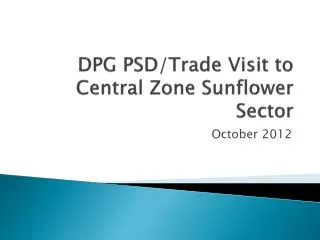 DPG PSD/Trade Visit to Central Zone Sunflower Sector
