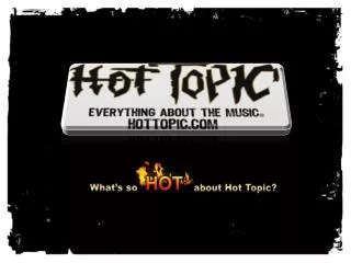 about Hot Topic?