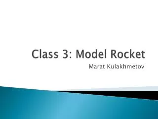 Class 3: Model Rocket