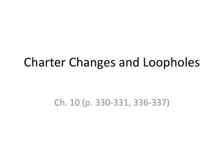 Charter Changes and Loopholes