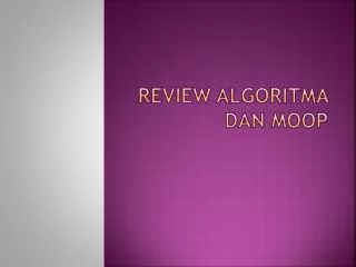Review ALGORITMA dan MOOP