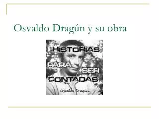 osvaldo drag n y su obra