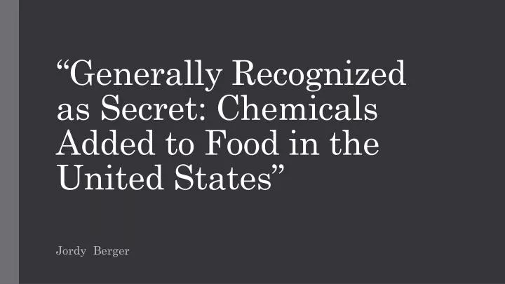 generally recognized as secret chemicals added to food in the united states