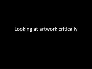 Looking at artwork critically
