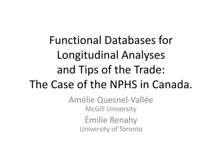 functional databases for longitudinal analyses and tips of the trade the case of the nphs in canada