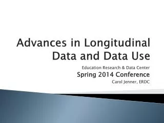 Advances in Longitudinal Data and Data Use
