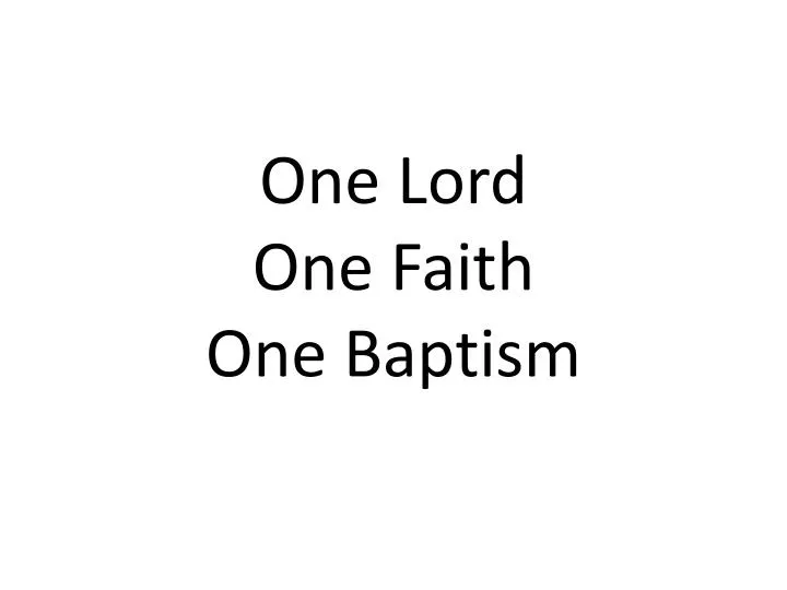 one lord one faith one baptism