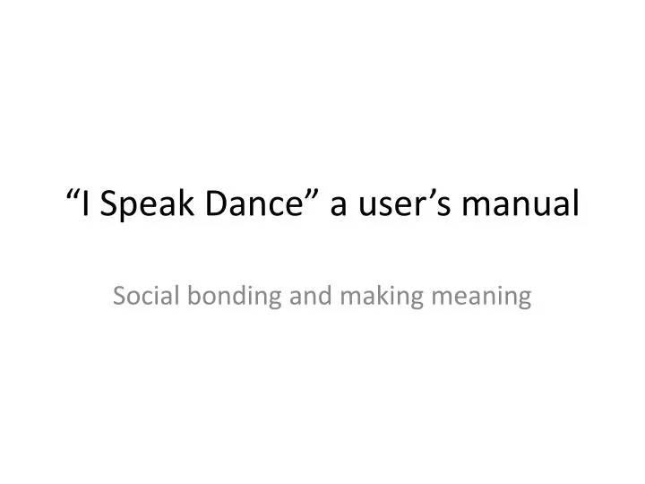 i speak dance a user s manual