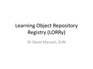 Learning Object Repository Registry ( LORRy )
