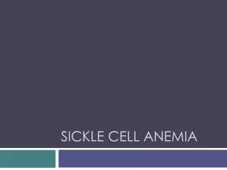 Sickle Cell Anemia