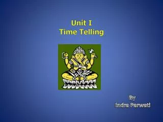 Unit I Time Telling