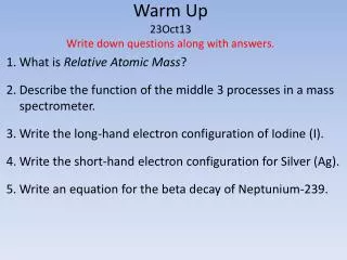 Warm Up 23Oct13 Write down questions along with answers.