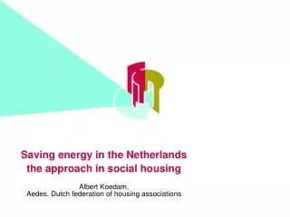 Saving energy in the Netherlands the approach in social housing