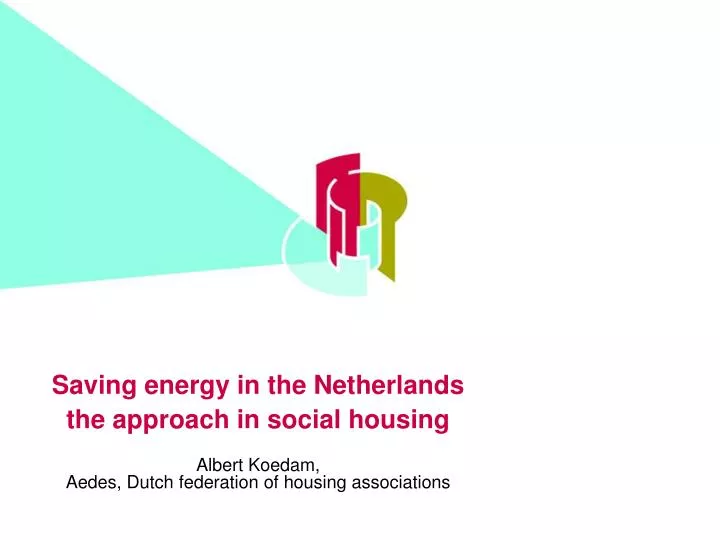 saving energy in the netherlands the approach in social housing