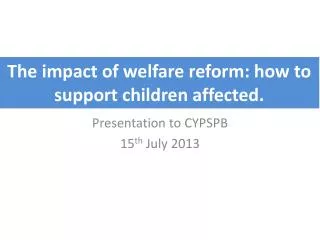 The impact of welfare reform: how to support children affected.