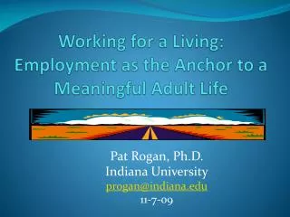 Working for a Living: Employment as the Anchor to a Meaningful Adult Life
