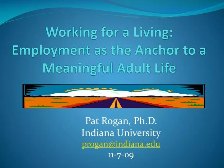 working for a living employment as the anchor to a meaningful adult life