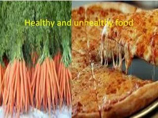 Healthy and unhealthy food