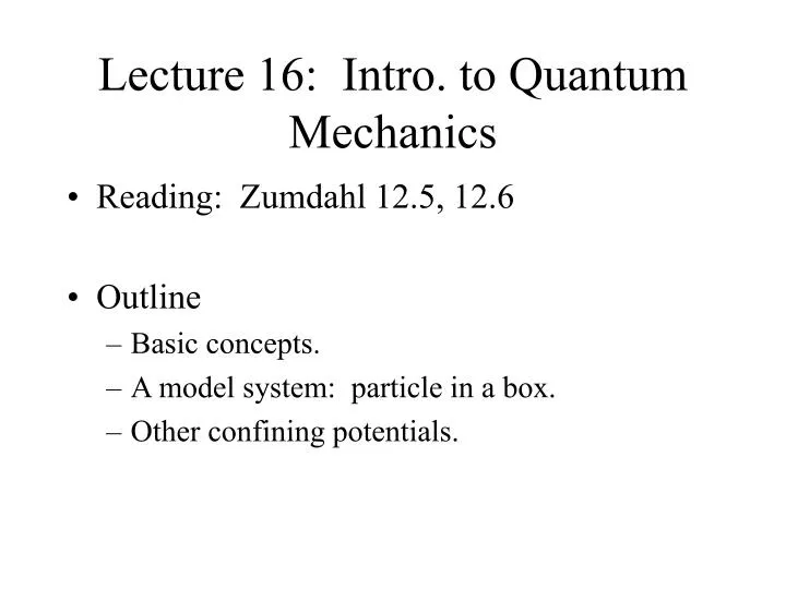 lecture 16 intro to quantum mechanics